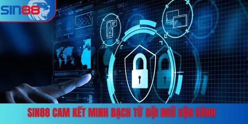 SIN88 cam kết minh bạch từ đội ngũ vận hành