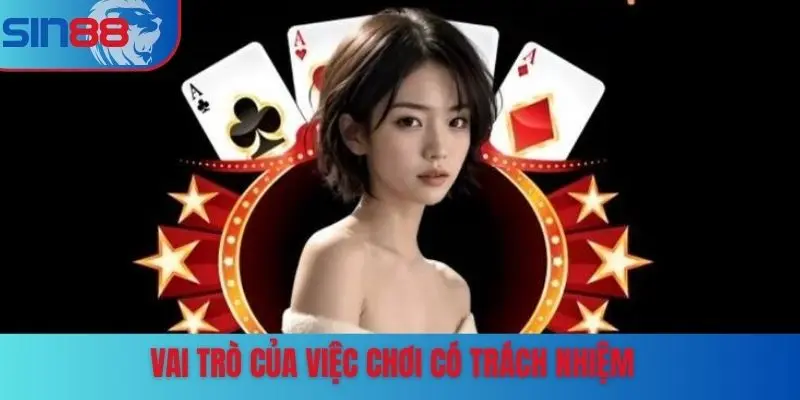 Vai trò của việc chơi có trách nhiệm