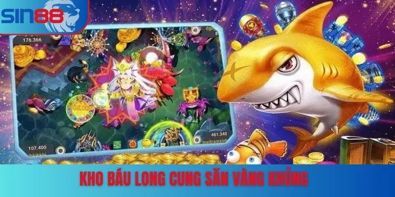 Kho Báu Long Cung săn vàng khủng