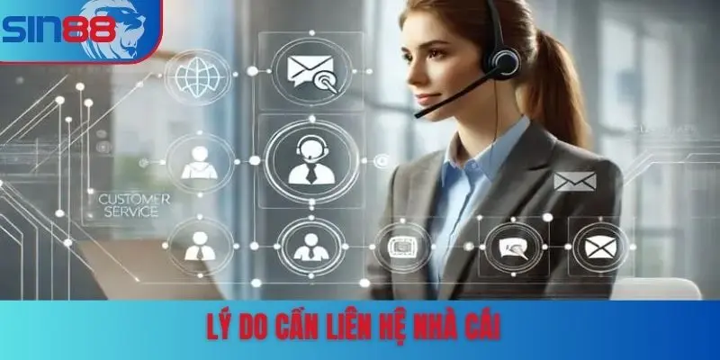 Lý do cần liên hệ nhà cái?