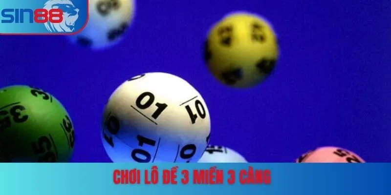 Chơi lô đề 3 miền 3 càng