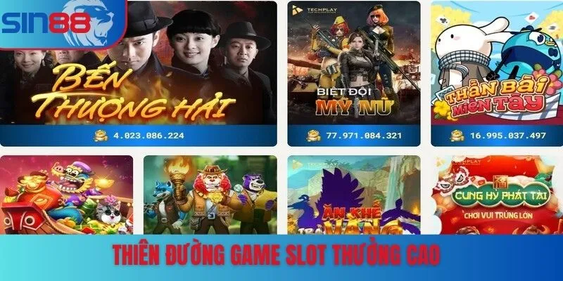 Thiên đường game slot thưởng cao