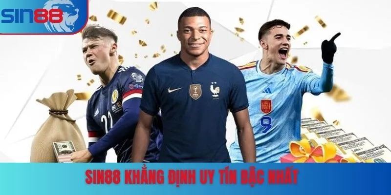 Sin88 khẳng định uy tín bậc nhất