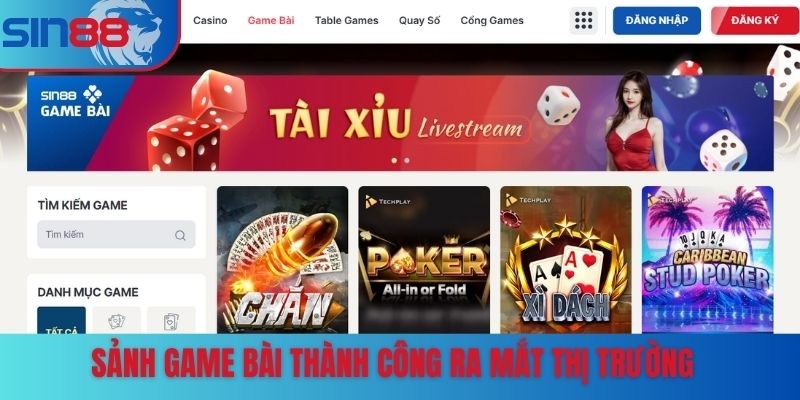 Sảnh game bài thành công ra mắt thị trường