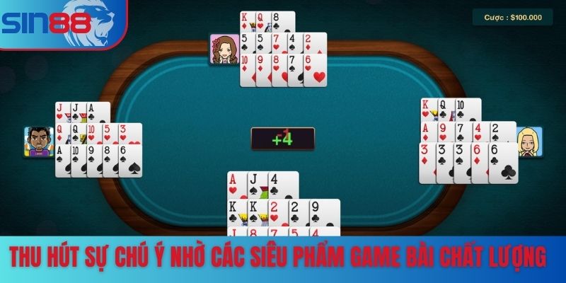 Thu hút sự chú ý nhờ các siêu phẩm game bài chất lượng