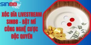 Xóc đĩa livestream SIN88